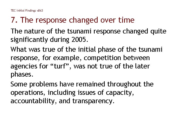 TEC Initial Findings v 063 7. The response changed over time The nature of