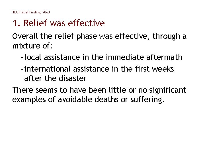 TEC Initial Findings v 063 1. Relief was effective Overall the relief phase was