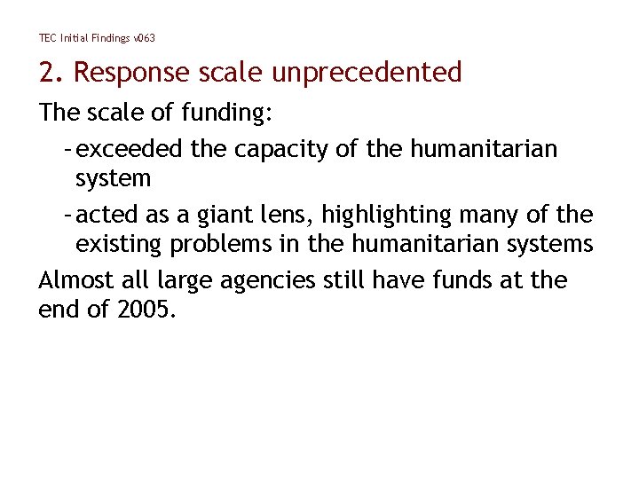 TEC Initial Findings v 063 2. Response scale unprecedented The scale of funding: –