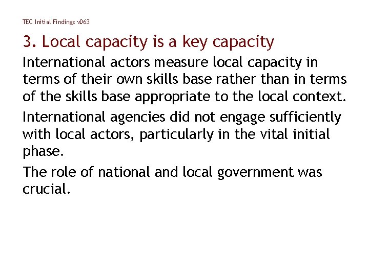TEC Initial Findings v 063 3. Local capacity is a key capacity International actors