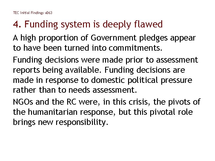 TEC Initial Findings v 063 4. Funding system is deeply flawed A high proportion