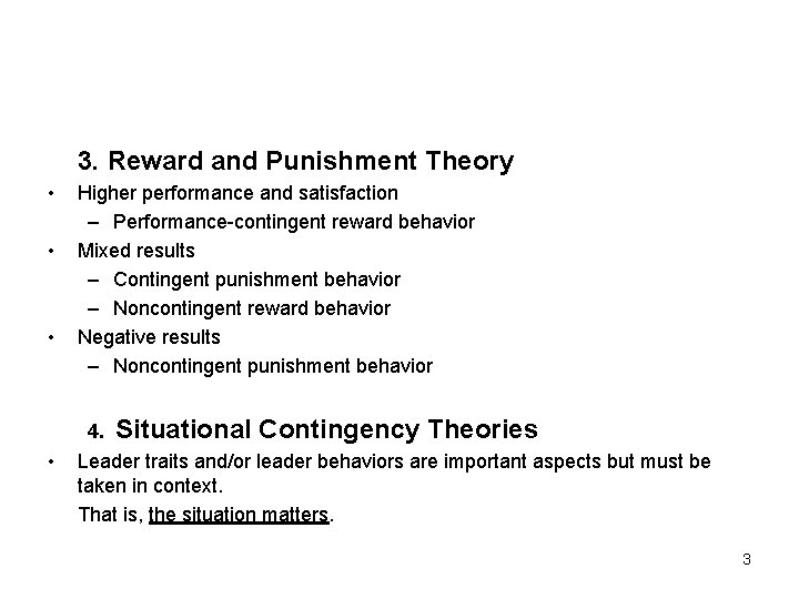 3. Reward and Punishment Theory • • • Higher performance and satisfaction – Performance-contingent