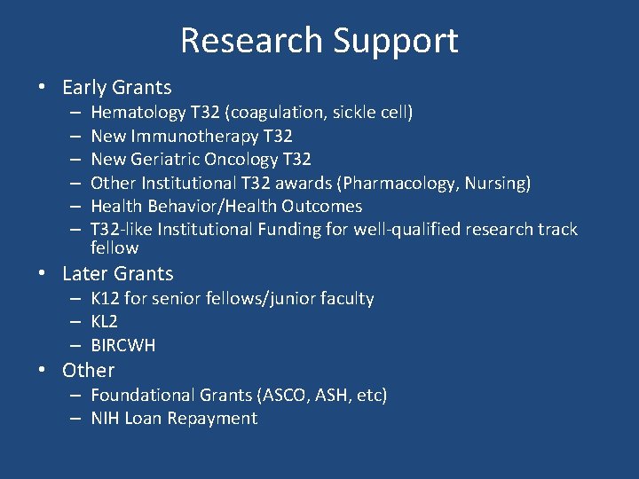 Research Support • Early Grants – – – Hematology T 32 (coagulation, sickle cell)