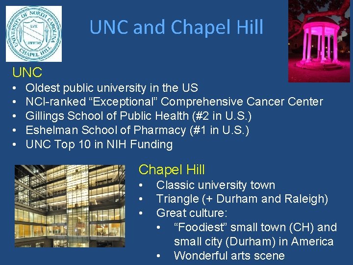 UNC and Chapel Hill UNC • • • Oldest public university in the US