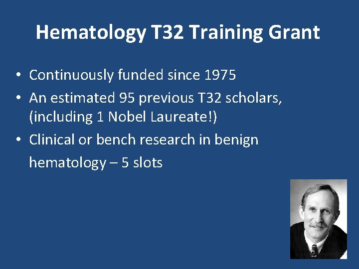 Hematology T 32 Training Grant • Continuously funded since 1975 • An estimated 95