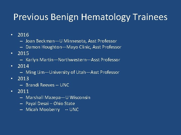 Previous Benign Hematology Trainees • 2016 – Joan Beckman—U Minnesota, Asst Professor – Damon