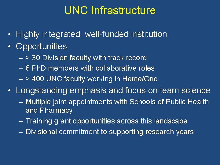 UNC Infrastructure • Highly integrated, well-funded institution • Opportunities – > 30 Division faculty