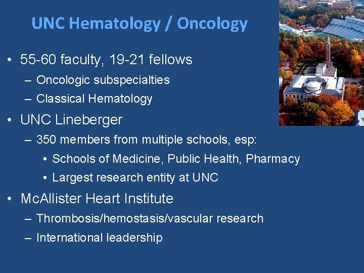 UNC Hematology / Oncology • 55 -60 faculty, 19 -21 fellows – Oncologic subspecialties