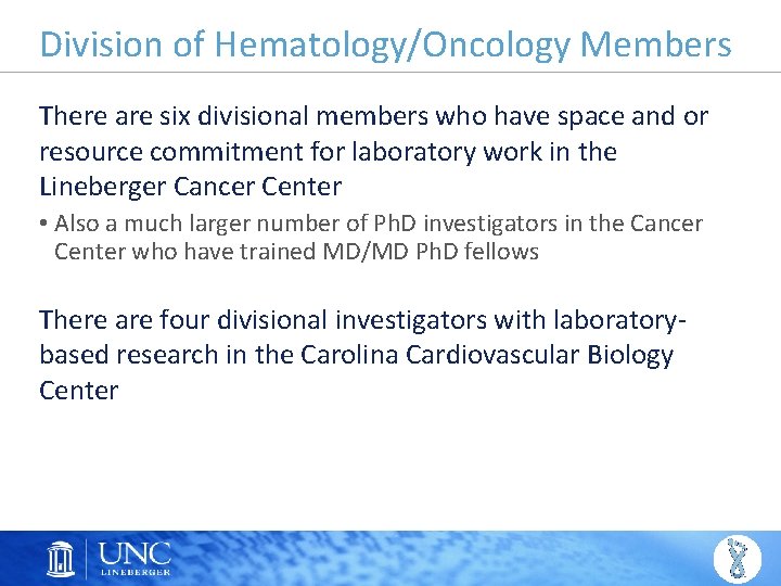 Division of Hematology/Oncology Members There are six divisional members who have space and or