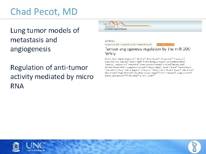 Chad Pecot, MD Lung tumor models of metastasis and angiogenesis Regulation of anti-tumor activity