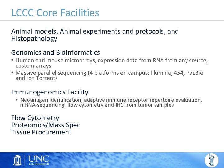 LCCC Core Facilities Animal models, Animal experiments and protocols, and Histopathology Genomics and Bioinformatics