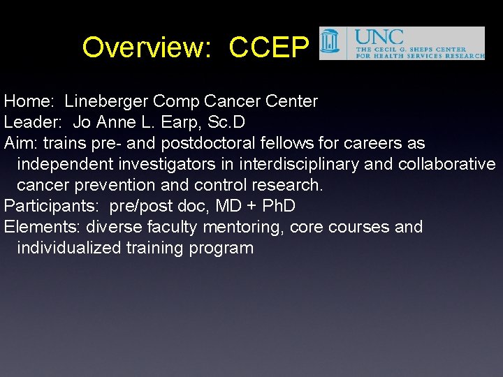 Overview: CCEP Home: Lineberger Comp Cancer Center Leader: Jo Anne L. Earp, Sc. D