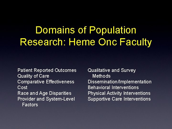 Domains of Population Research: Heme Onc Faculty Patient Reported Outcomes Quality of Care Comparative