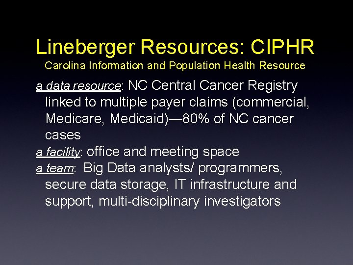 Lineberger Resources: CIPHR Carolina Information and Population Health Resource a data resource: NC Central