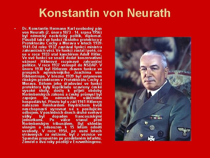 Konstantin von Neurath • Dr. Konstantin Hermann Karl svobodný pán von Neurath (2. února