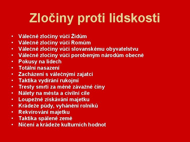 Zločiny proti lidskosti • • • • Válečné zločiny vůči Židům Válečné zločiny vůči