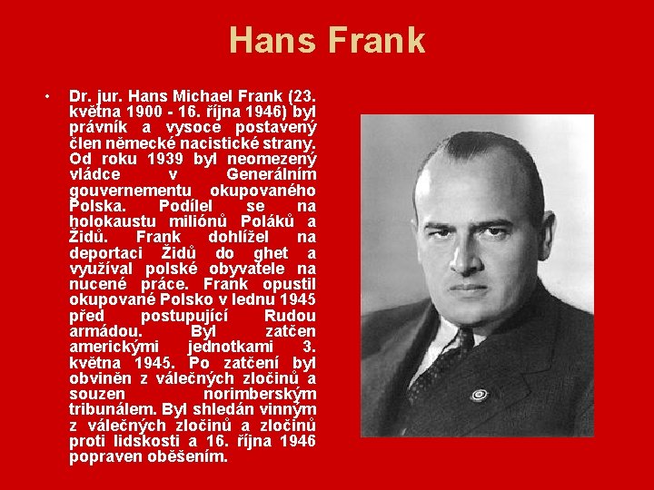 Hans Frank • Dr. jur. Hans Michael Frank (23. května 1900 - 16. října