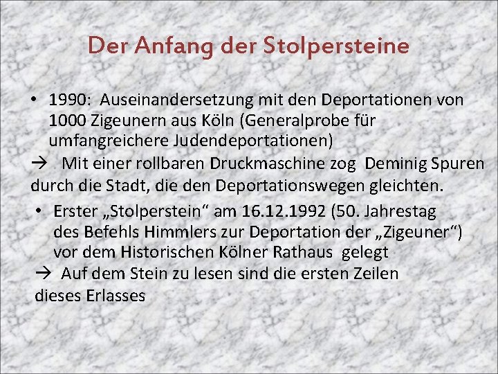 Der Anfang der Stolpersteine • 1990: Auseinandersetzung mit den Deportationen von 1000 Zigeunern aus