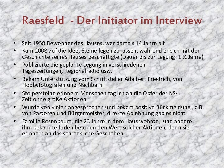 Raesfeld - Der Initiator im Interview • Seit 1958 Bewohner des Hauses, war damals