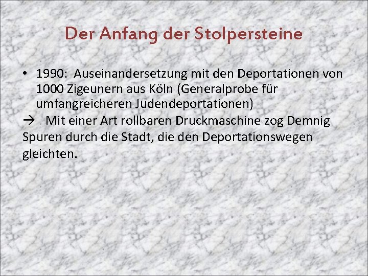 Der Anfang der Stolpersteine • 1990: Auseinandersetzung mit den Deportationen von 1000 Zigeunern aus