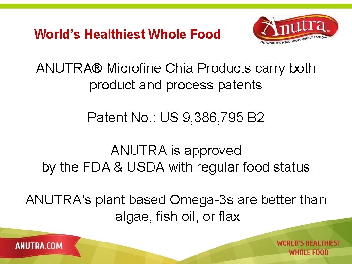 World’s Healthiest Whole Food ANUTRA® Microfine Chia Products carry both product and process patents