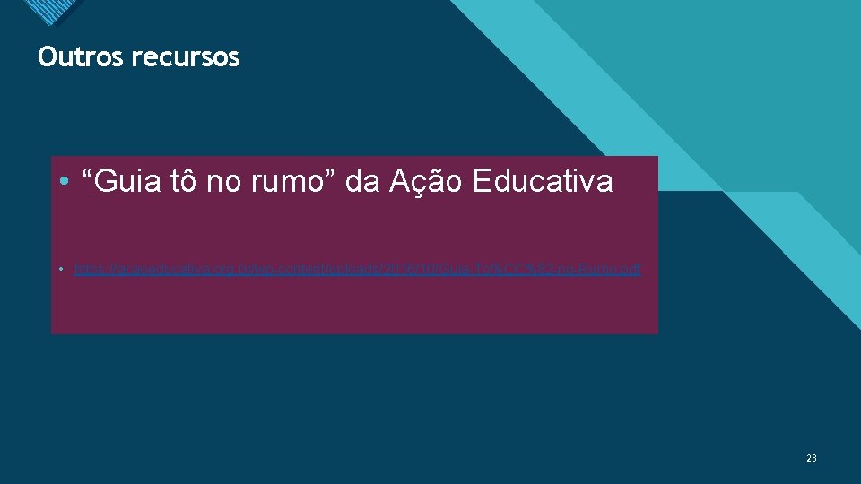 Clique para Outros recursos editar o estilo de título Mestre • “Guia tô no