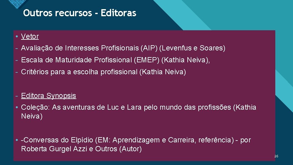 Outros recursos - Editoras Clique para editar o estilo de título Mestre • Vetor