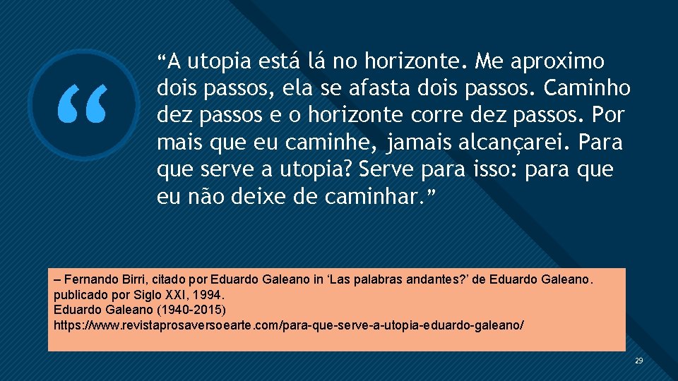 Clique para editar o estilo de título Mestre “A utopia está lá no horizonte.