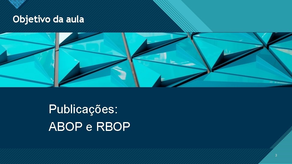 Clique para Objetivo da editar aula o estilo de título Mestre Publicações: ABOP e