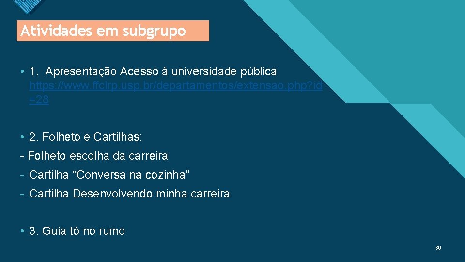 Atividades Clique paraem editar subgrupo o estilo de título Mestre • 1. Apresentação Acesso