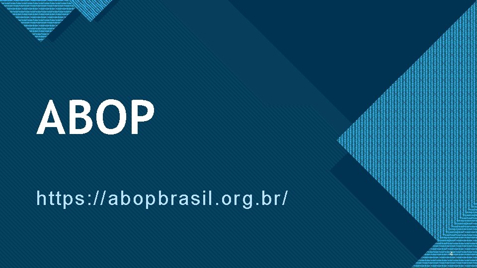 Clique para editar o estilo de título Mestre ABOP https: //abopbrasil. org. br/ 4