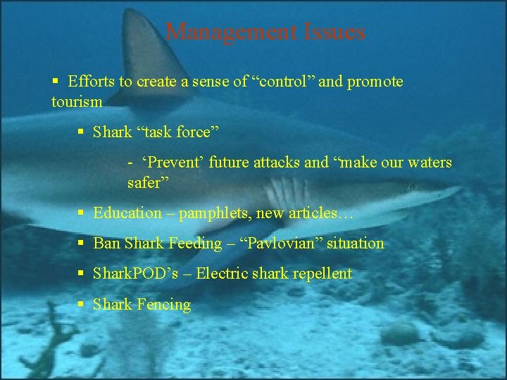 Management Issues § Efforts to create a sense of “control” and promote tourism §