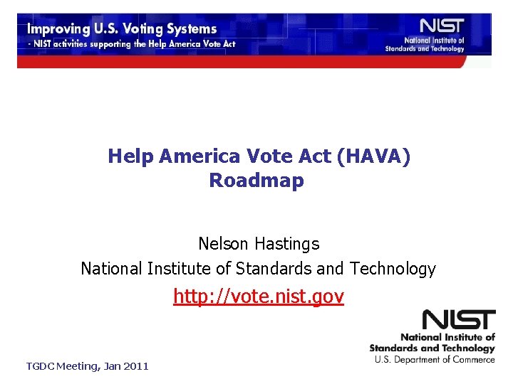 Help America Vote Act (HAVA) Roadmap Nelson Hastings National Institute of Standards and Technology