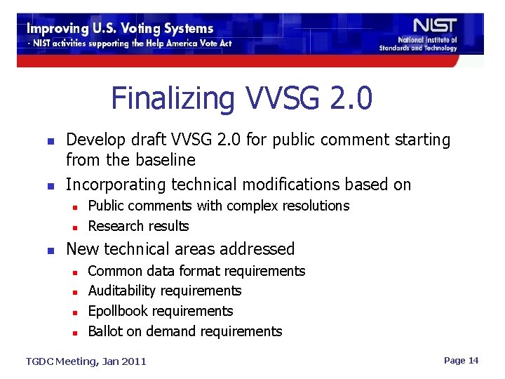 Finalizing VVSG 2. 0 n n Develop draft VVSG 2. 0 for public comment