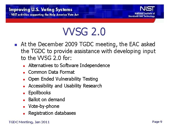 VVSG 2. 0 n At the December 2009 TGDC meeting, the EAC asked the