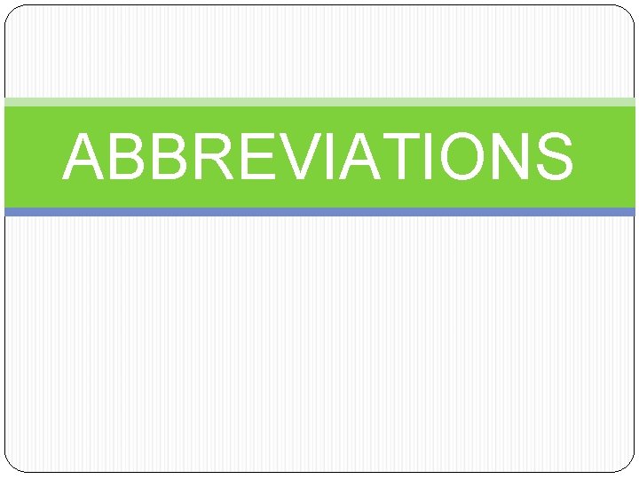 ABBREVIATIONS 