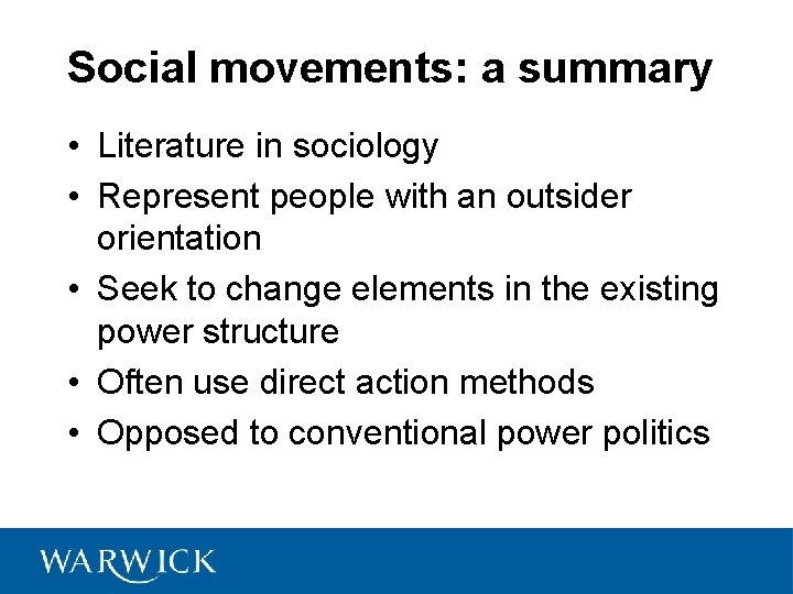 Social movements: a summary • Literature in sociology • Represent people with an outsider