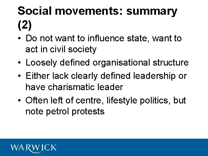 Social movements: summary (2) • Do not want to influence state, want to act