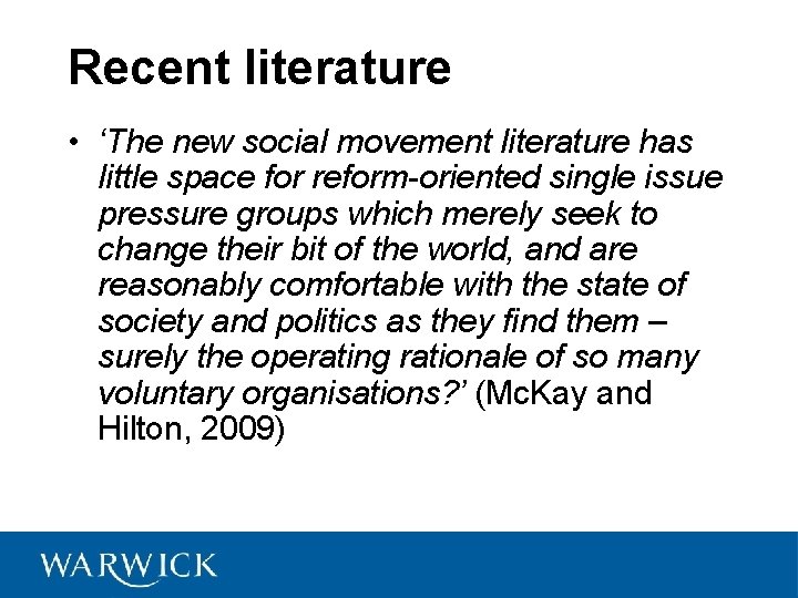 Recent literature • ‘The new social movement literature has little space for reform-oriented single