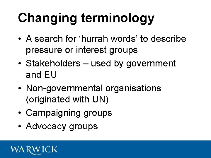 Changing terminology • A search for ‘hurrah words’ to describe pressure or interest groups