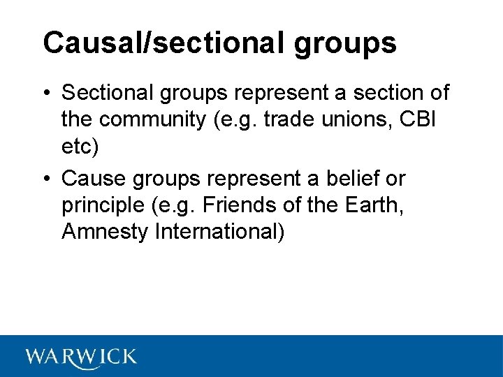 Causal/sectional groups • Sectional groups represent a section of the community (e. g. trade