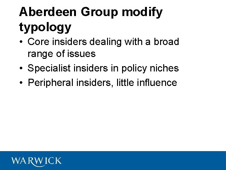 Aberdeen Group modify typology • Core insiders dealing with a broad range of issues