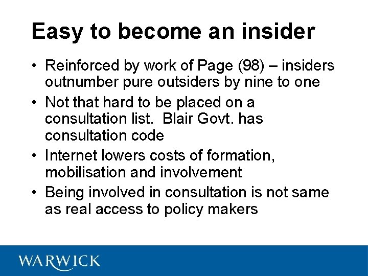 Easy to become an insider • Reinforced by work of Page (98) – insiders