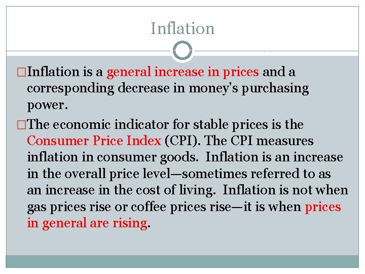 Inflation �Inflation is a general increase in prices and a corresponding decrease in money's