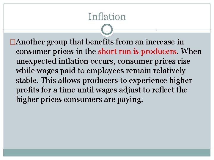 Inflation �Another group that benefits from an increase in consumer prices in the short