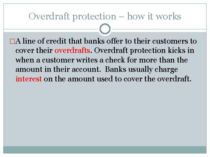 Overdraft protection – how it works �A line of credit that banks offer to