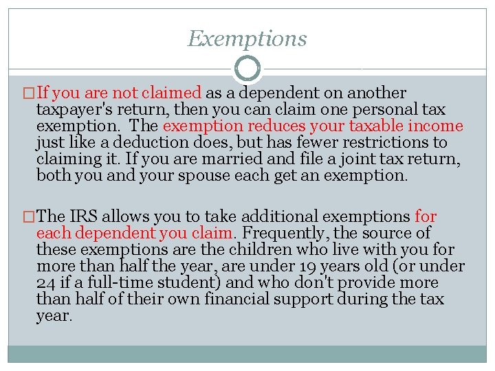 Exemptions �If you are not claimed as a dependent on another taxpayer's return, then