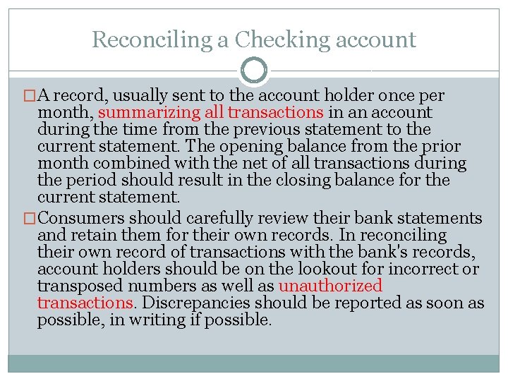 Reconciling a Checking account �A record, usually sent to the account holder once per