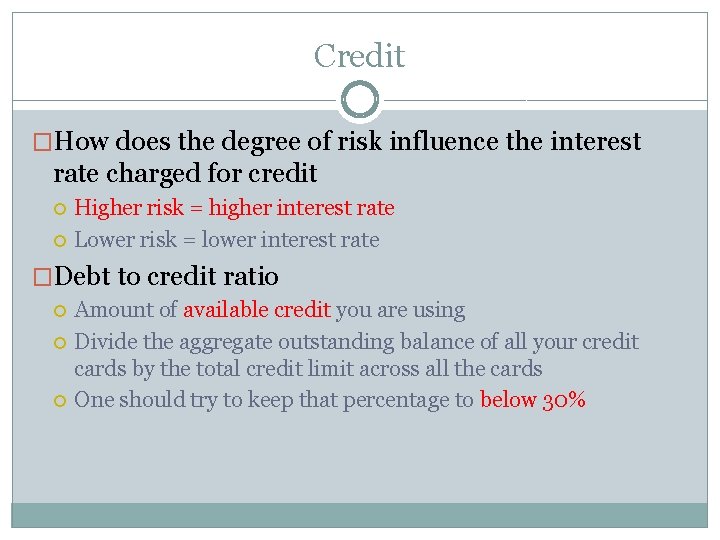 Credit �How does the degree of risk influence the interest rate charged for credit