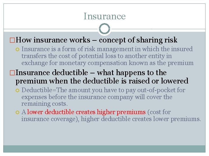 Insurance �How insurance works – concept of sharing risk Insurance is a form of